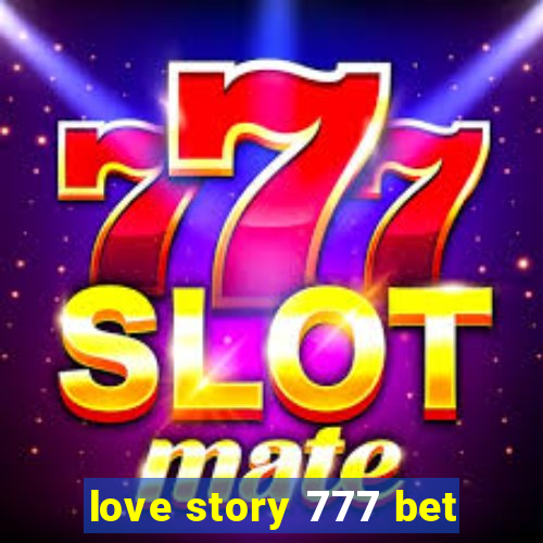 love story 777 bet